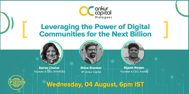 Leveraging the power digital communities for the next billion with Ankur Capital Dialogues