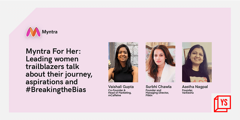 Myntra For Her: Leading women trailblazers talk about their journey, aspirations and #BreakingtheBias 