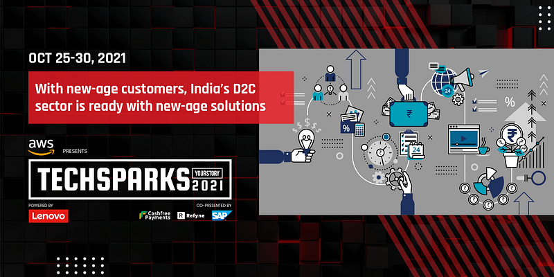 [TechSparks 2021] With new-age customers, India’s D2C sector is ready with new-age solutions