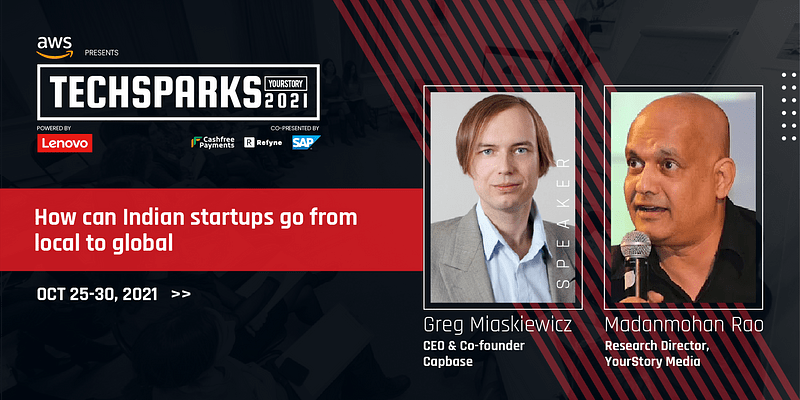 At TechSparks 2021, Capbase’s Greg Miaskiewicz offers an operational framework for taking startups global