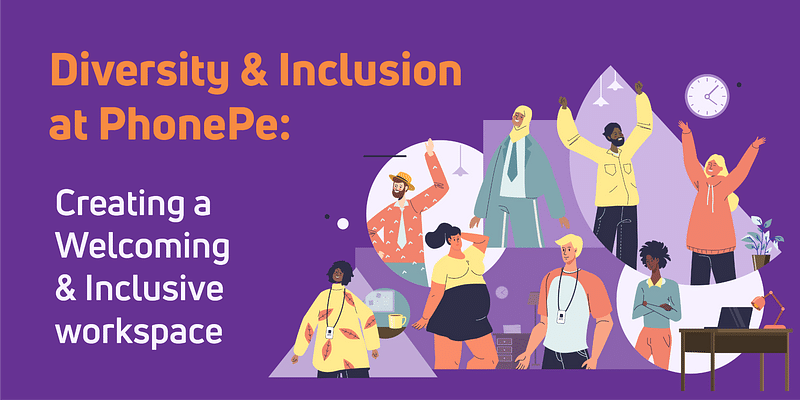 Diversity & Inclusion at PhonePe: Creating a welcoming and inclusive workplace