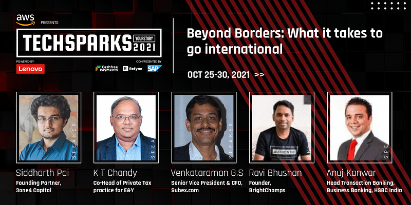 Motivation and clarity are vital when taking your startup beyond borders, say industry experts at TechSparks 2021