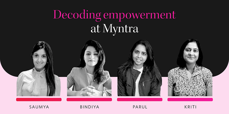 How Myntra’s culture is empowering women professionals to grow above and beyond boundaries 


