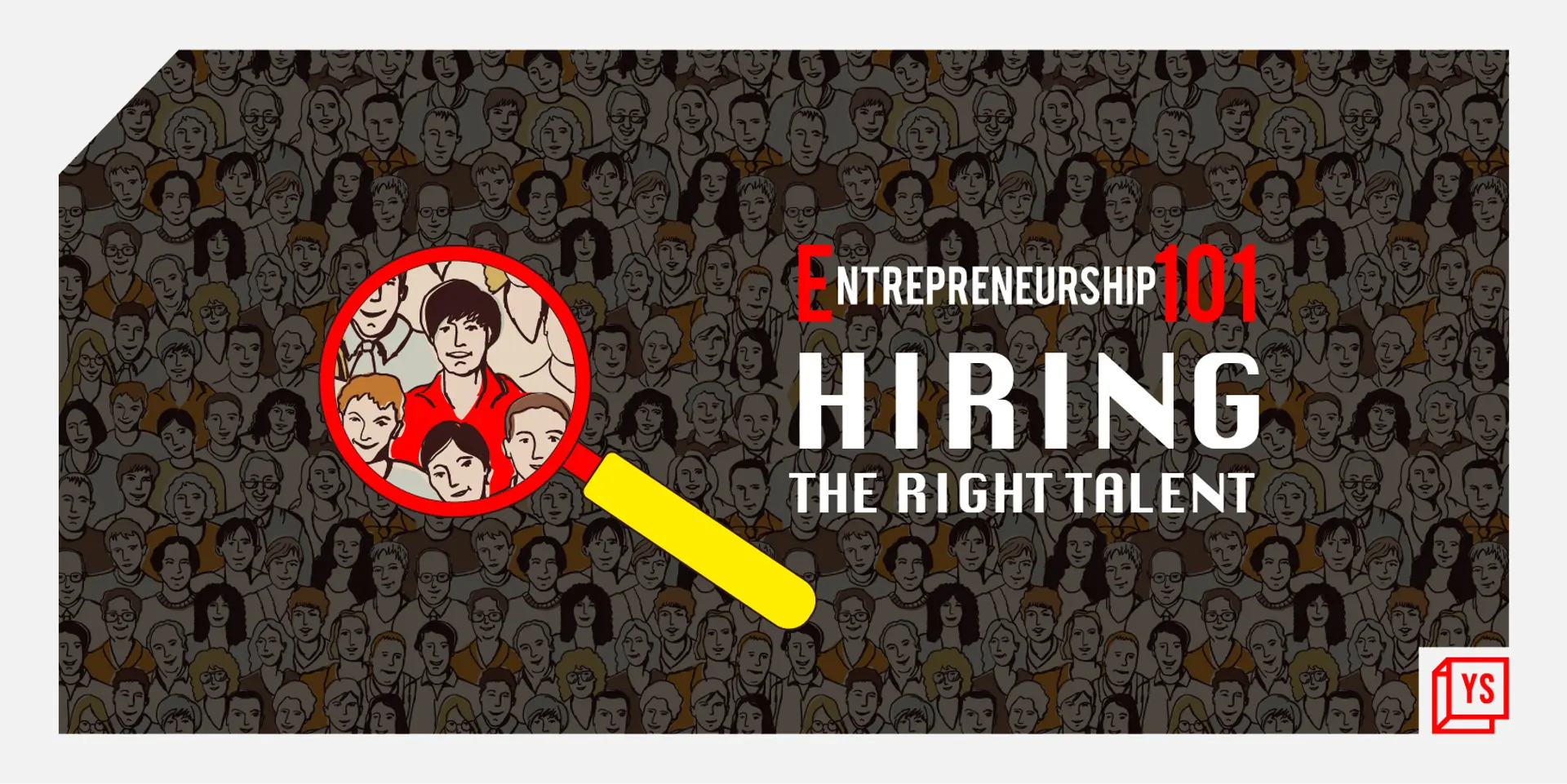 Entrepreneurship 101: Hiring the right talent