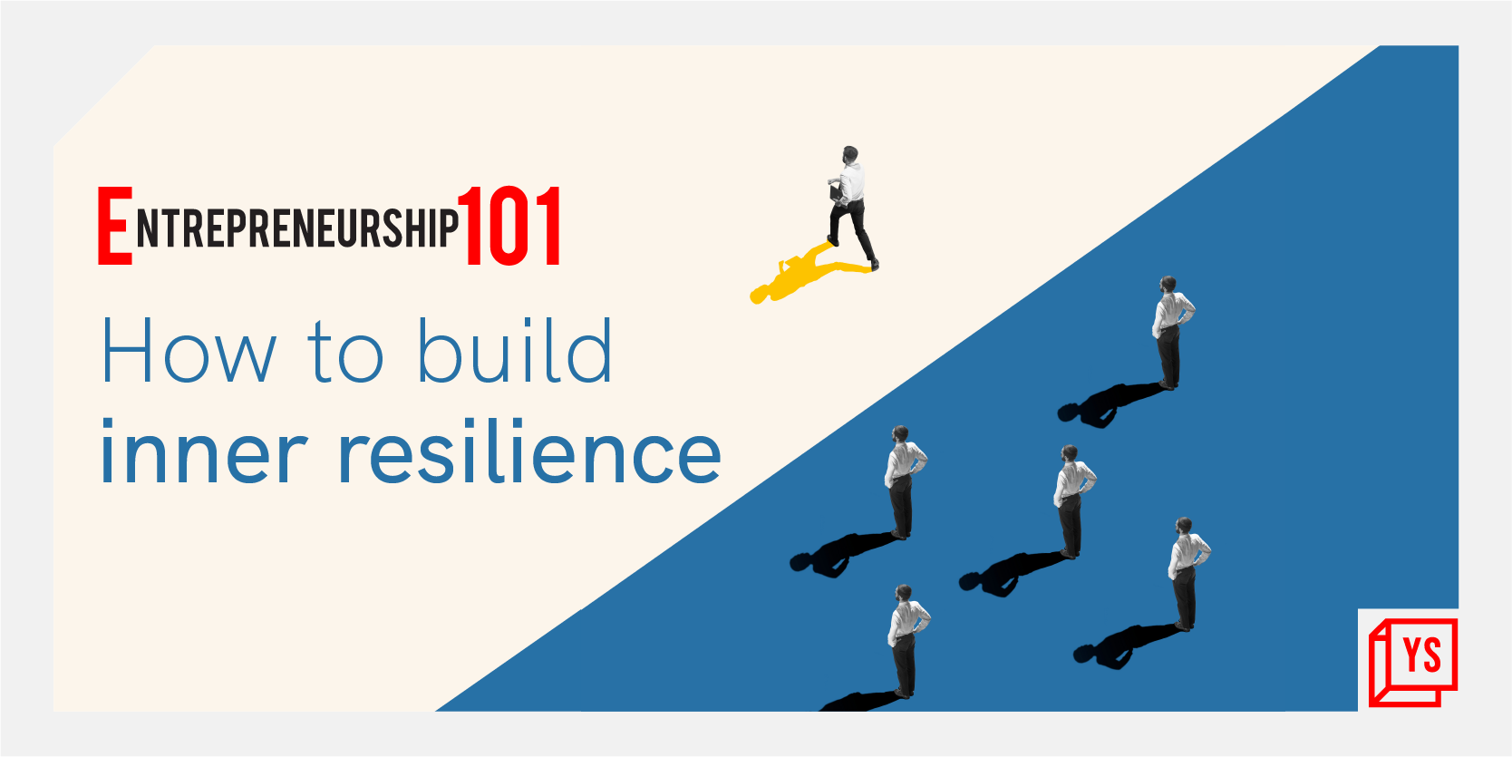 Entrepreneurship 101: How to build inner resilience