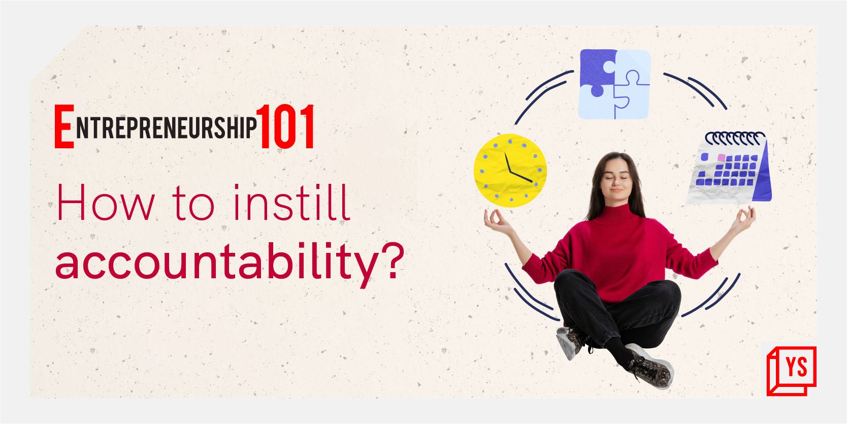 Entrepreneurship 101: How to instil accountability? 