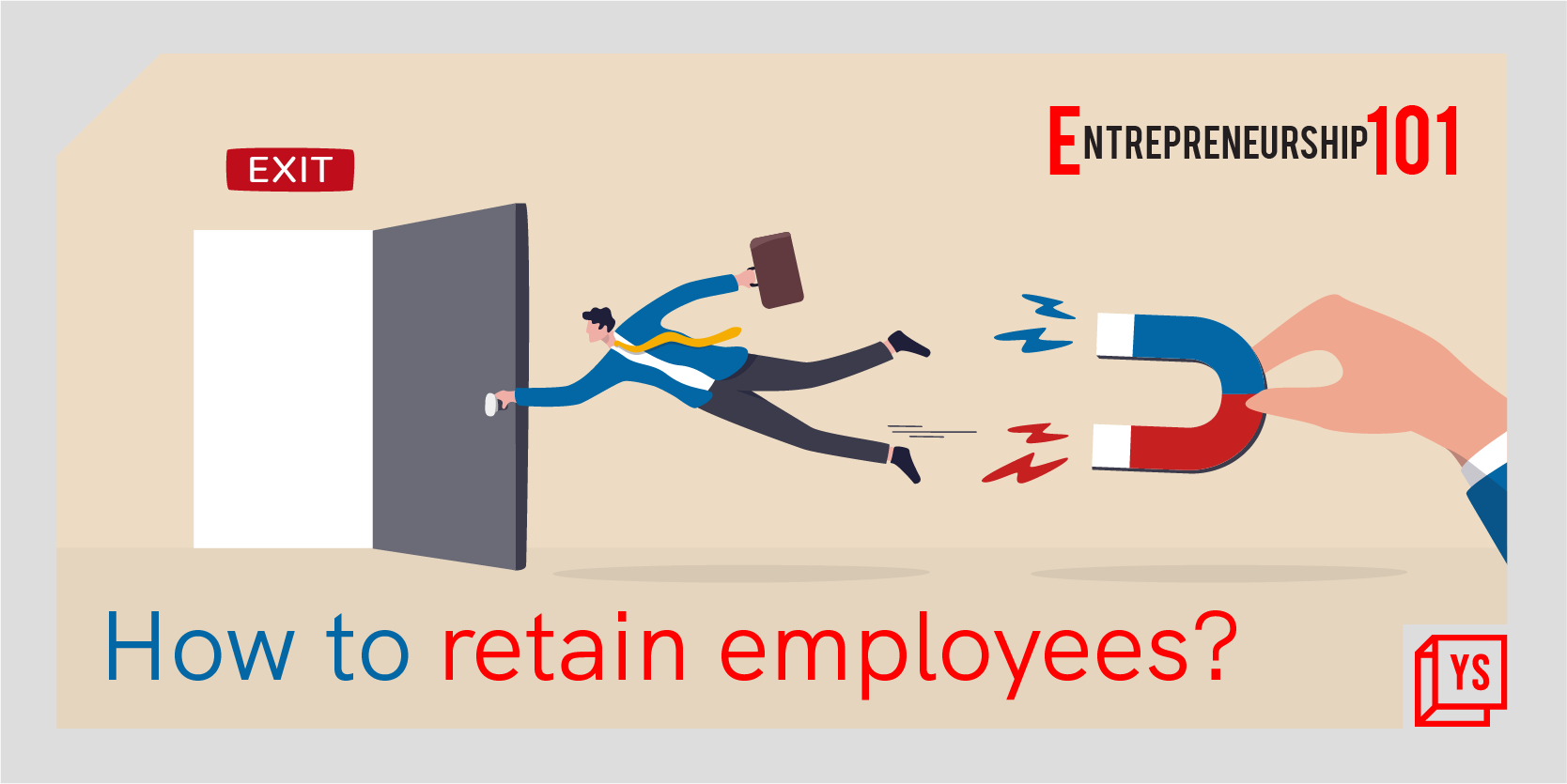 Entrepreneurship 101: How to retain employees? 