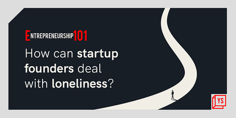 Entrepreneurship 101: How can startup founders deal with loneliness?