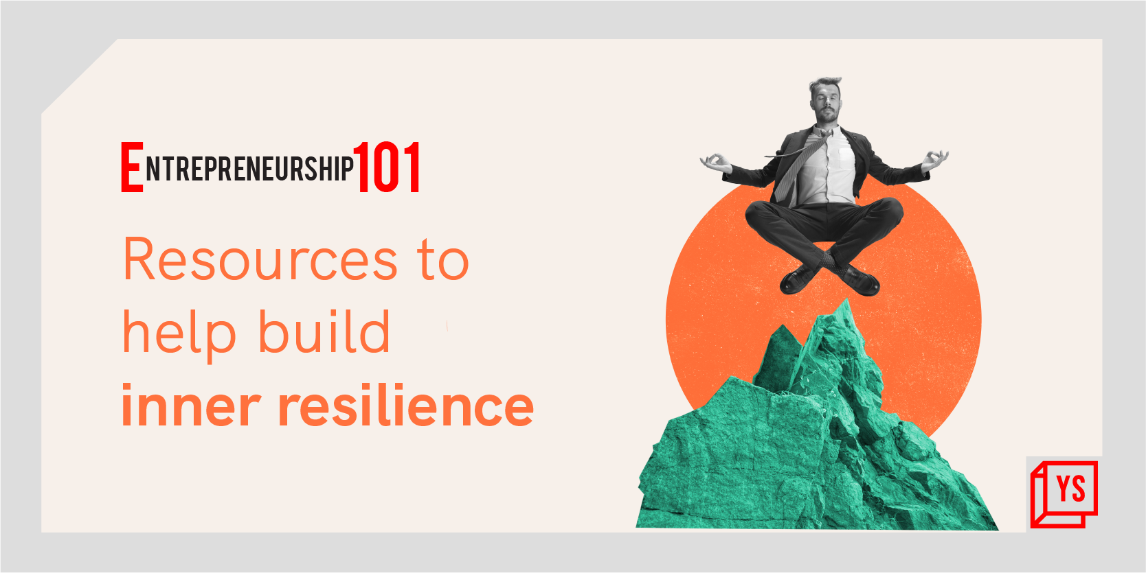 Entrepreneurship 101: Resources to help build inner resilience 