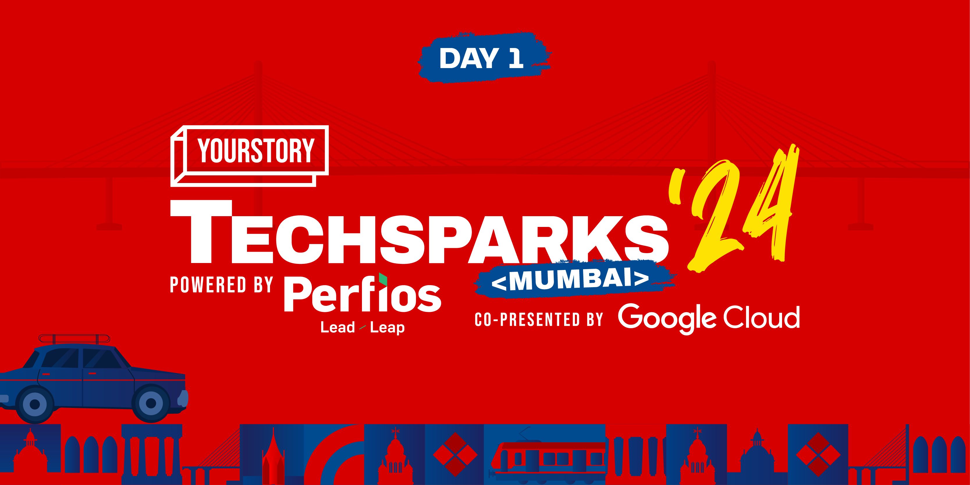 Ready for the sparks, Mumbai? Here’s what to expect on the Day 1 of TechSparks 2024