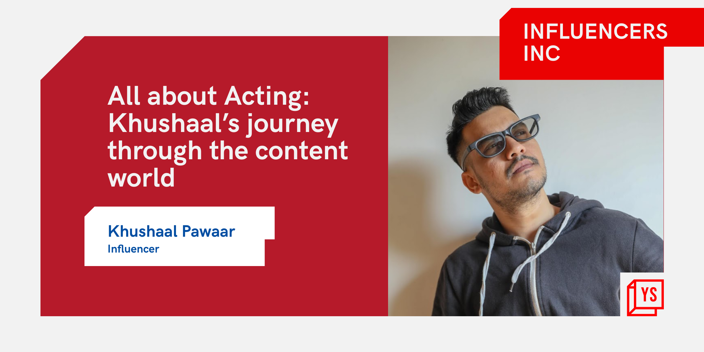 How Khushaal Pawaar is differentiating his content with an actor’s perspective 