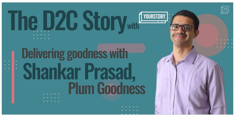 The D2C Story: Shankar Prasad 