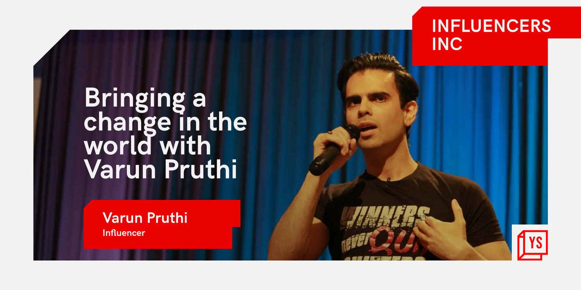 Varun Pruthi on a mission to inspire people to help each other and bring about a change in the society