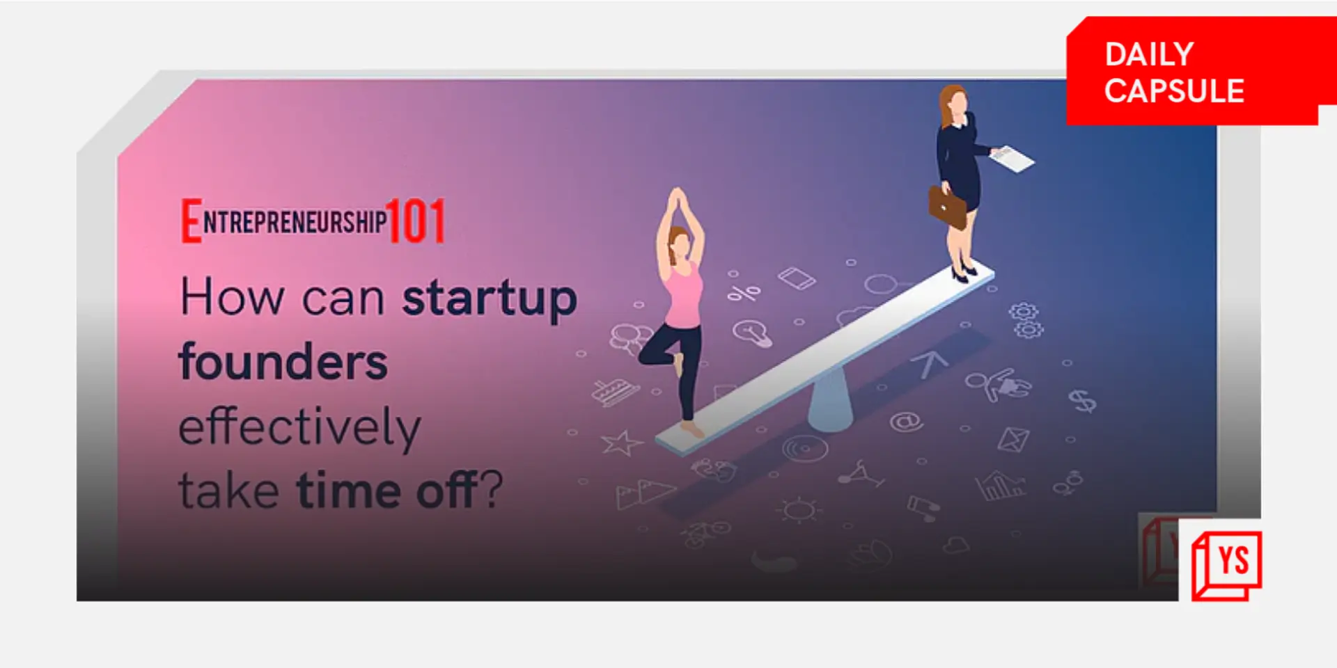 Founders, take a break and relax!