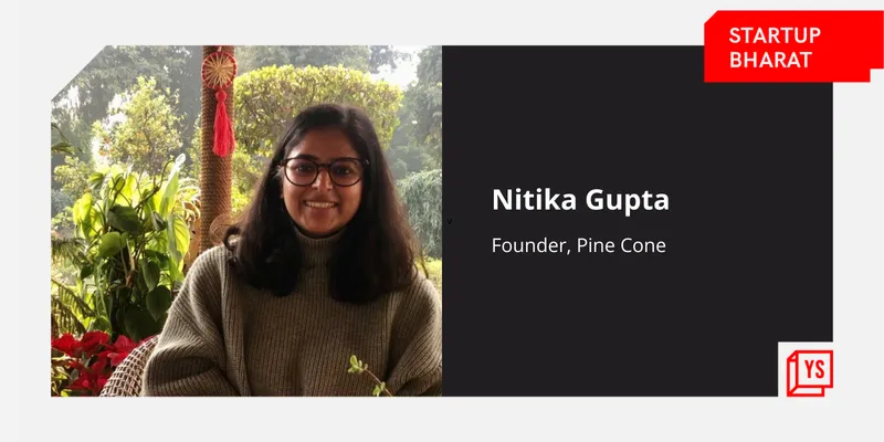 Nitika Gupta, Founder, Pine Cone