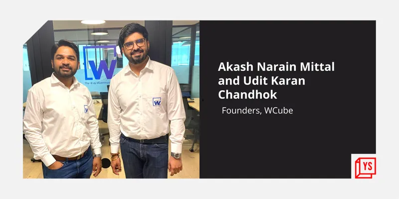 Akash Narain Mittal and Udit Karan Chandhok, Founders, WCube