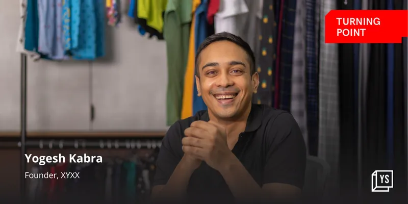 Yogesh Kabra, Founder, XYXX