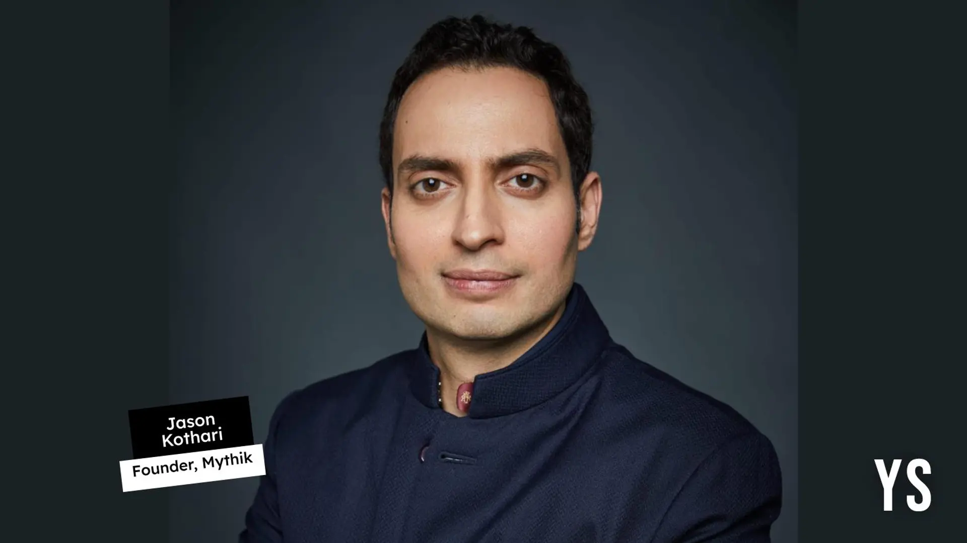 Jason Kothari-led Mythik bags $15M in seed funding round