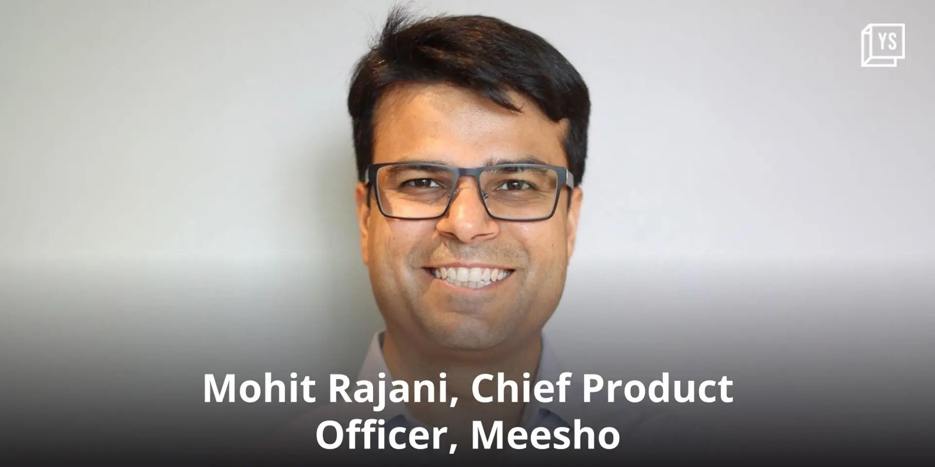 Ecommerce startup Meesho appoints Mohit Rajani as chief product officer