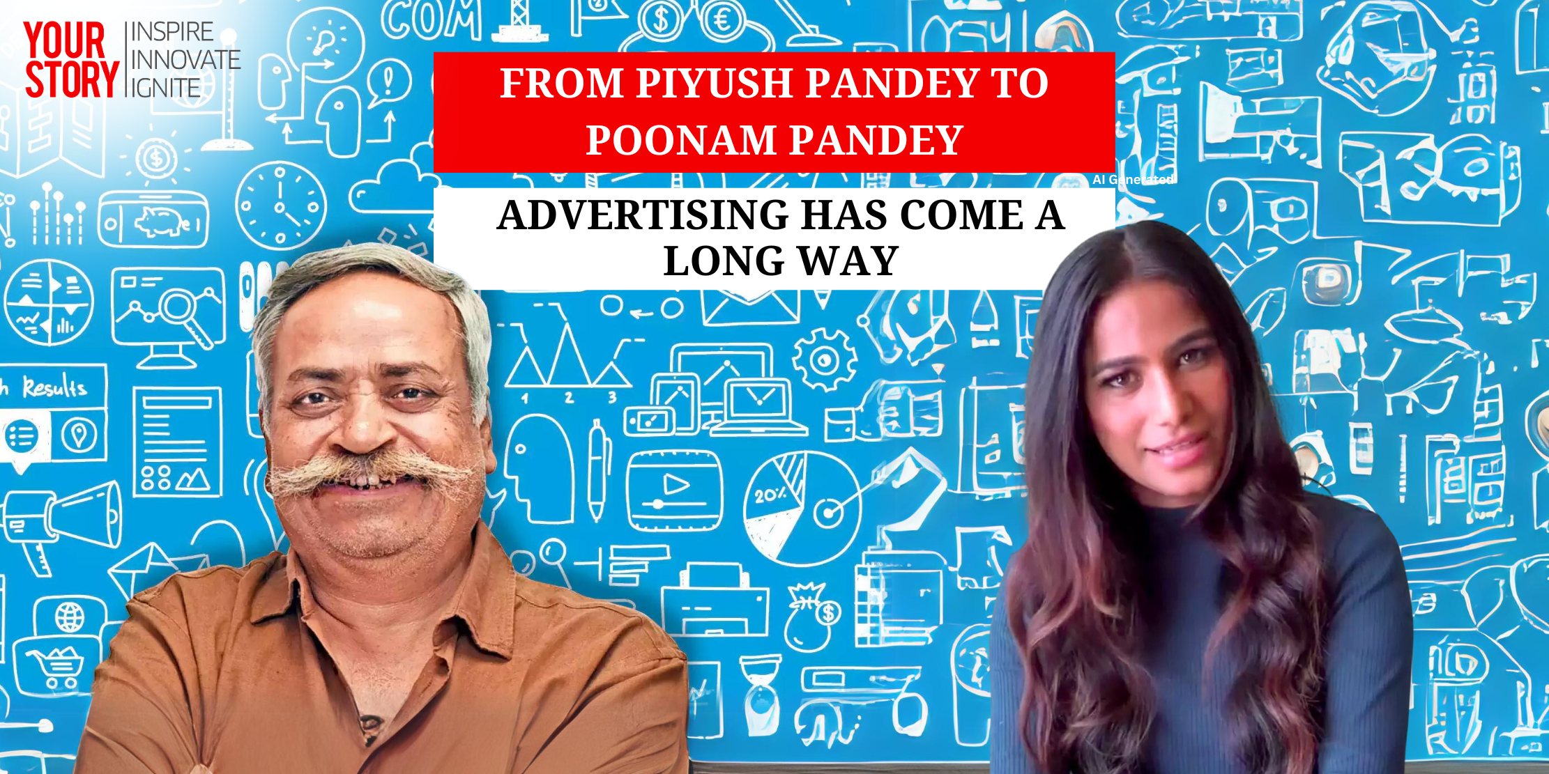 From Piyush Pandey to Poonam Pandey - Advertising has come a Long Way
