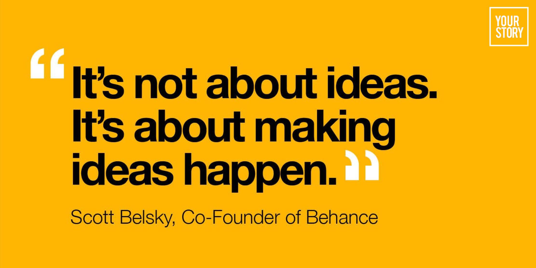 It's not about ideas. It's about making ideas happen.