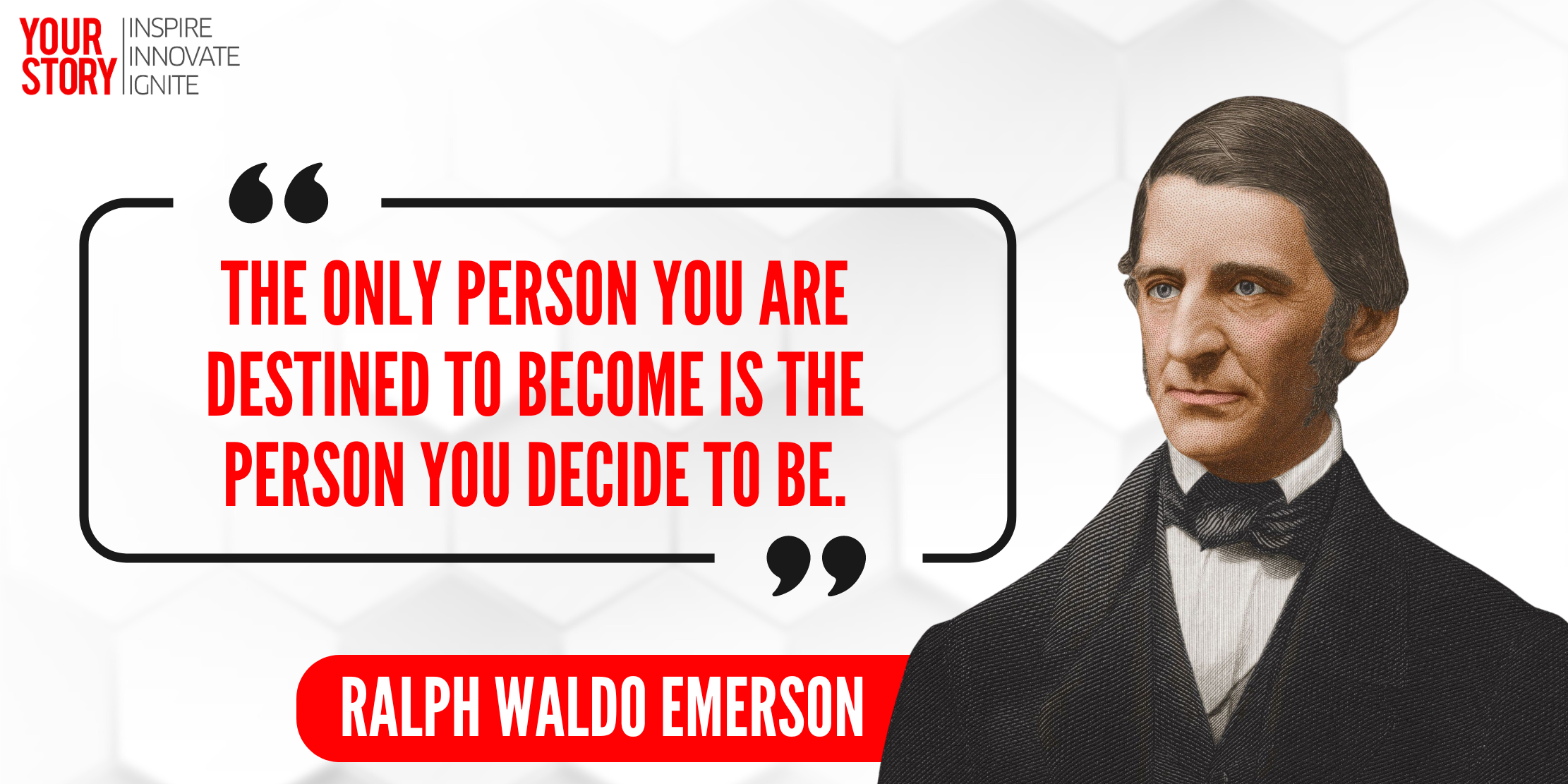 The Only Person You Are Destined To Become Is The Person You Decide To Be