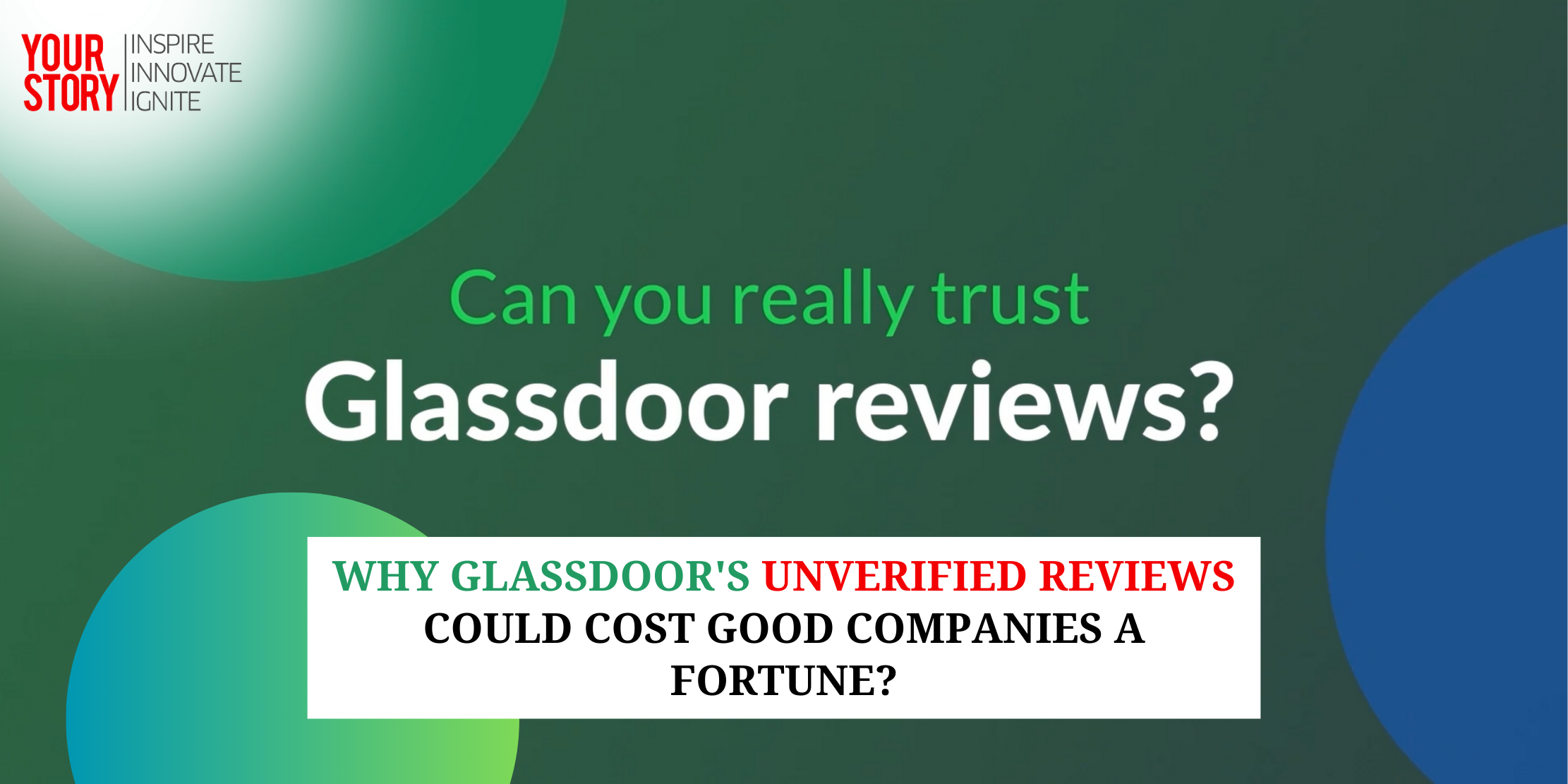 Why GlassDoor's Unverified Reviews Could Cost Good Companies a Fortune?
