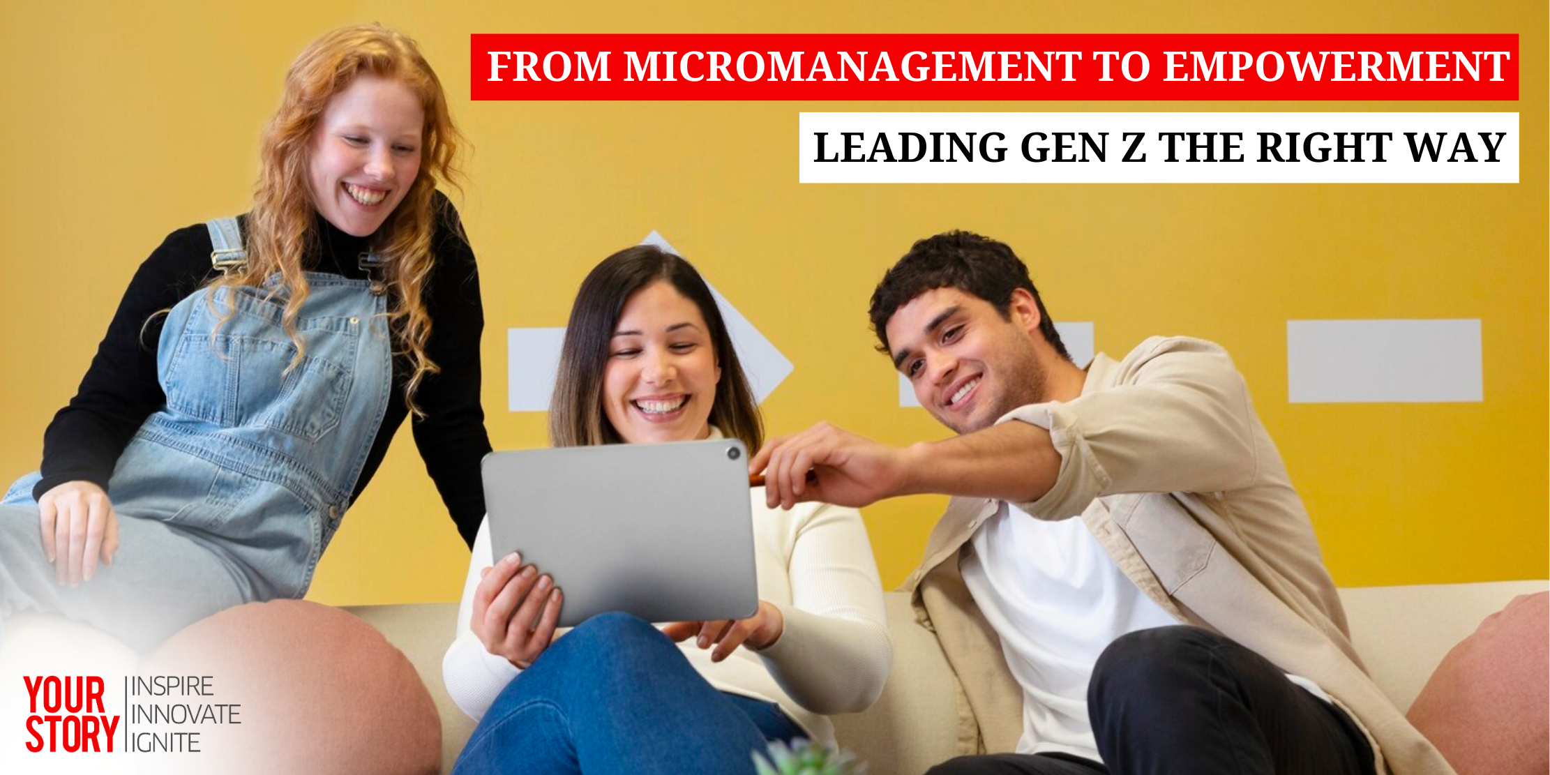 ⁠From Micromanagement to Empowerment: Leading Gen Z the Right Way