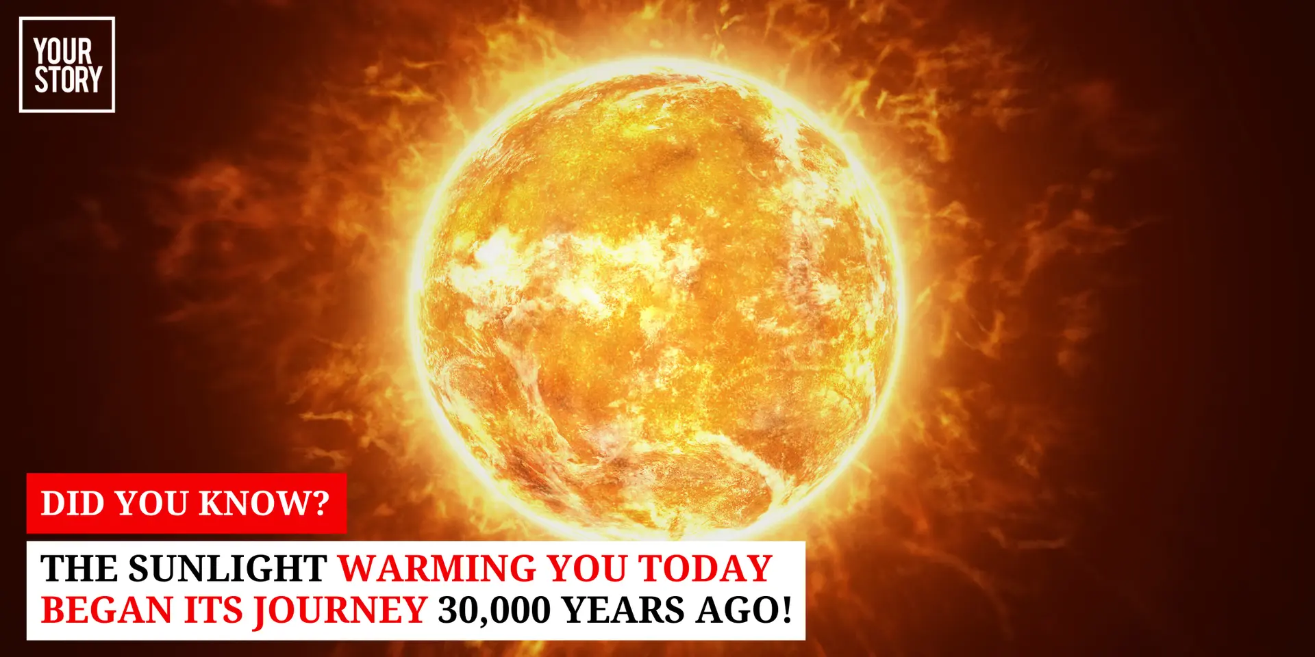 Did You Know? The Sunlight Warming You Today Began Its Journey 30,000 Years Ago!