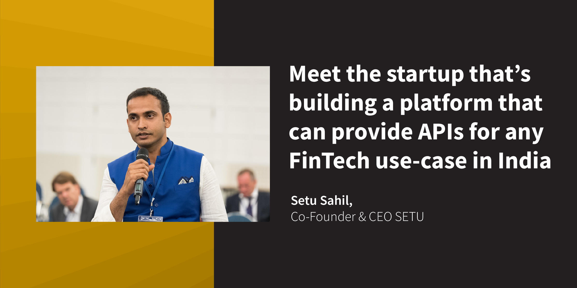 Startup that provides APIs for any fintech use-case in India