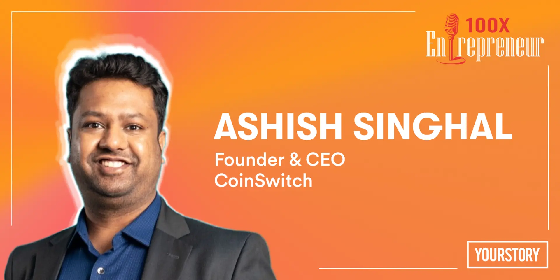 Tomorrow’s Google, Facebook, Microsoft would originate on blockchain, says Ashish Singhal of CoinSwitch Kuber