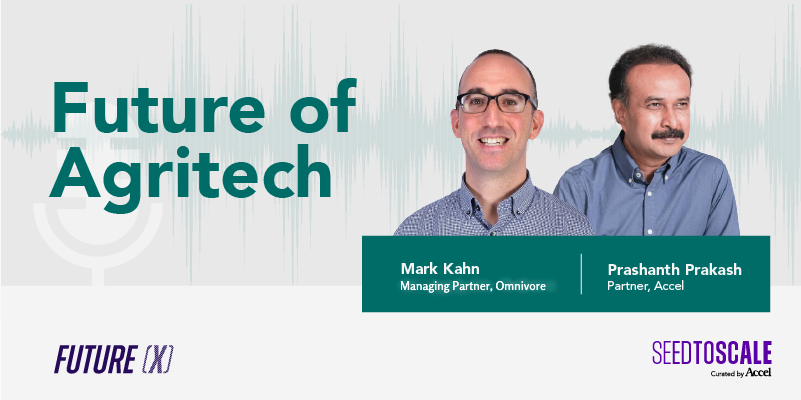 [Podcast] Mark Kahn of Omnivore on the evolution and future of agritech in India