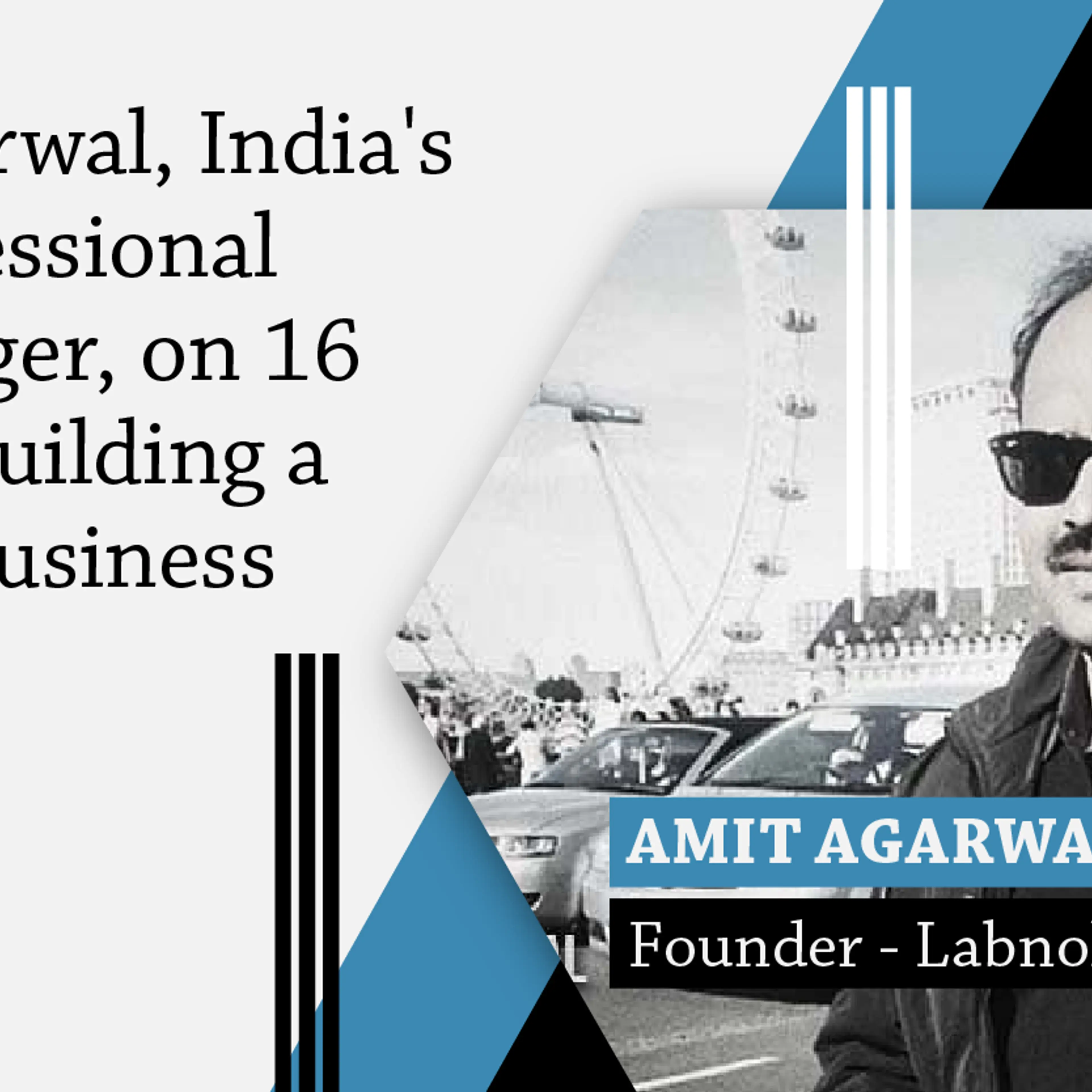 Top tech blogger Amit Agarwal on building a global content business for over 15 years