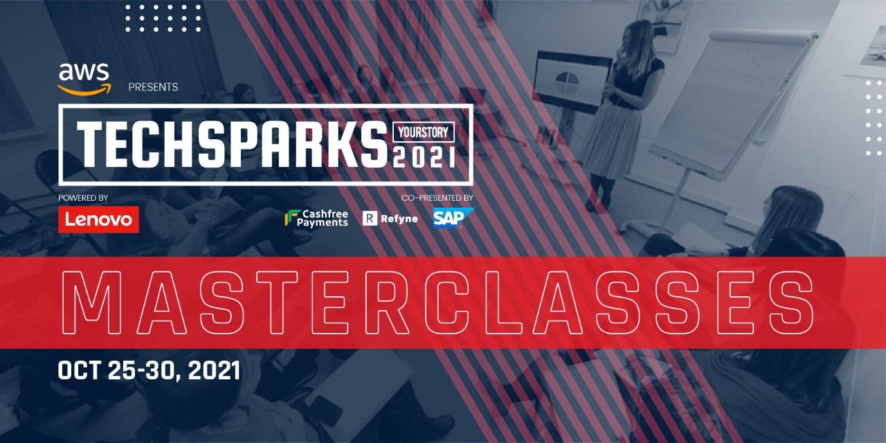 20+ exclusive masterclasses you can’t miss at TechSparks 2021, India’s largest startup-tech conference
