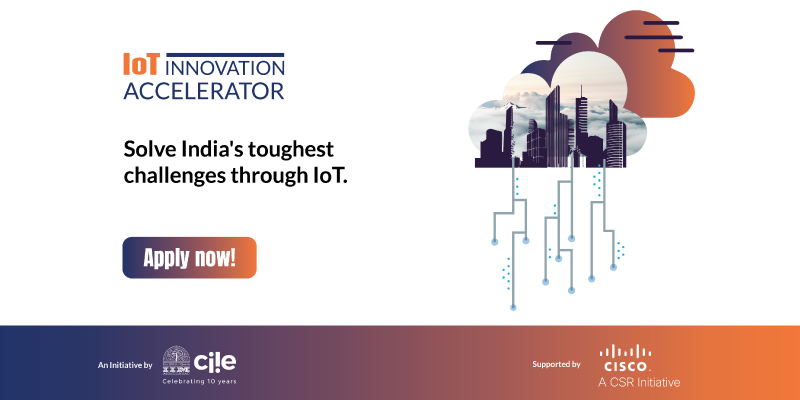 IoT Innovation Accelerator launched for AgriTech, CleanTech, CivicTech and HealthTech startups using IoT to solve India’s critical challenges 