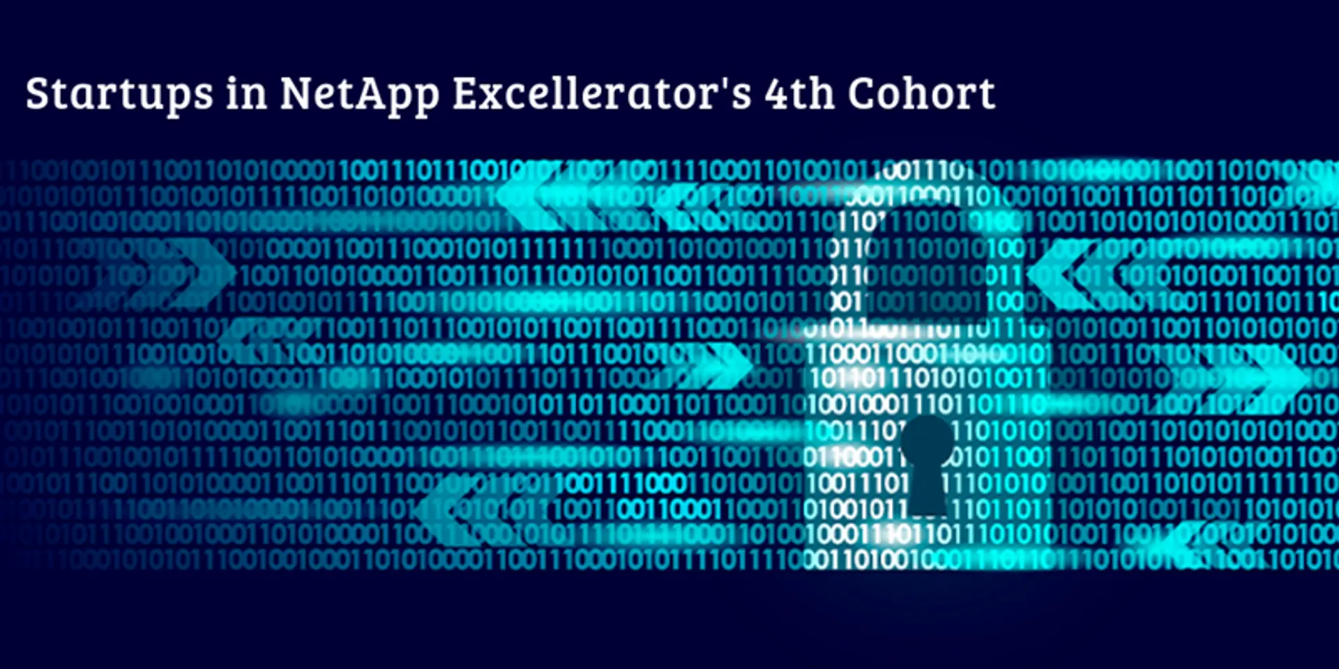 4th cohort of NetApp Excellerator is all about enhancing data security, improving efficiencies and enabling ease of doing business