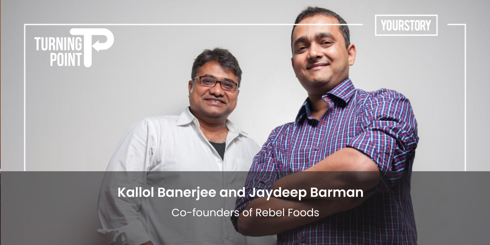 [The Turning Point] How adopting a cloud-kitchen model helped Faasos transform into foodtech unicorn Rebel Foods