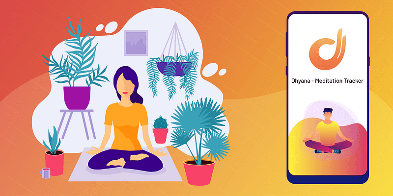 App Fridays How Made In India Meditation App Dhyana Lets You Master Mindfulness