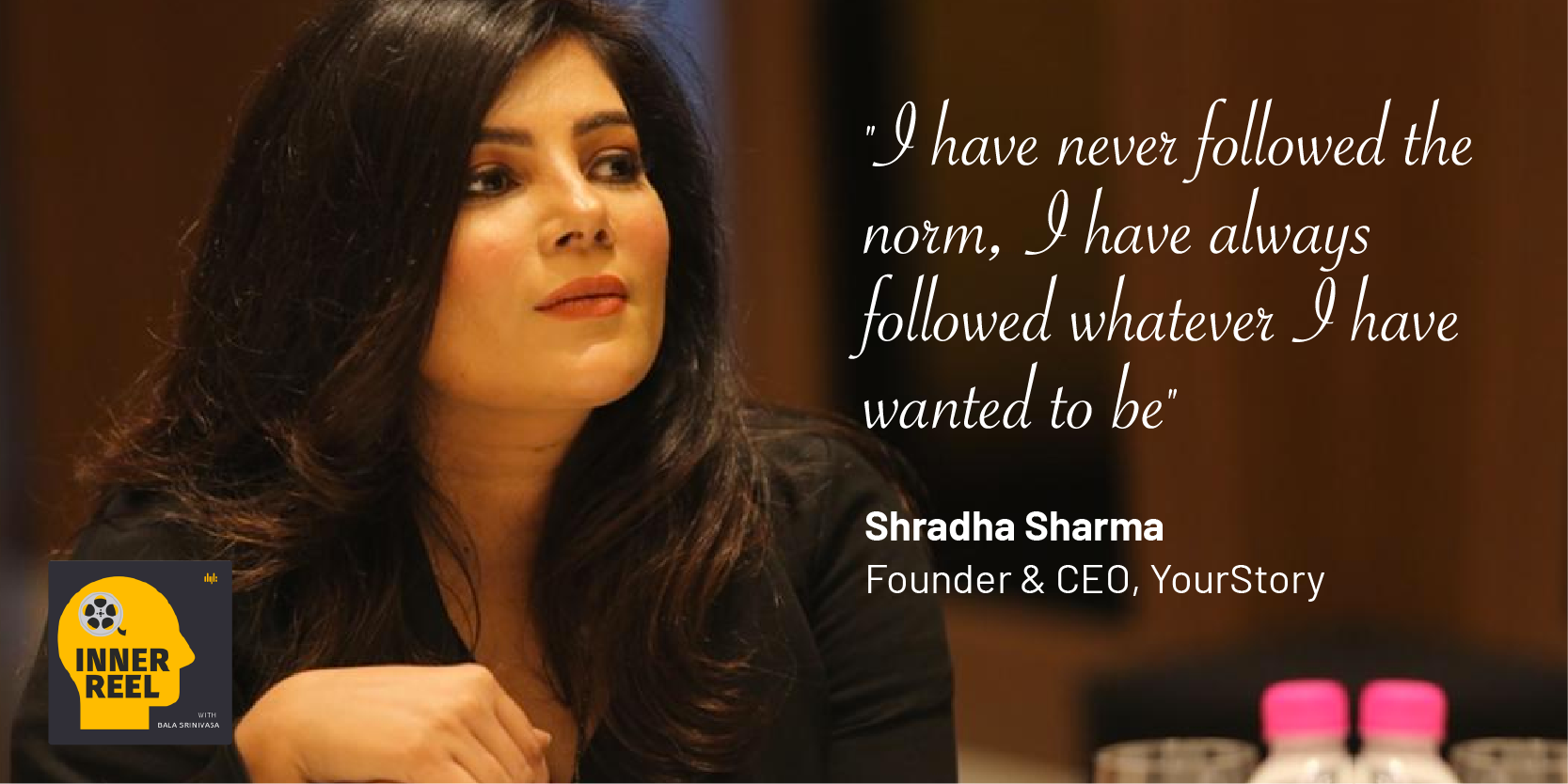 Shradha Sharma: On dealing with bias, being herself, and succeeding as an entrepreneur
