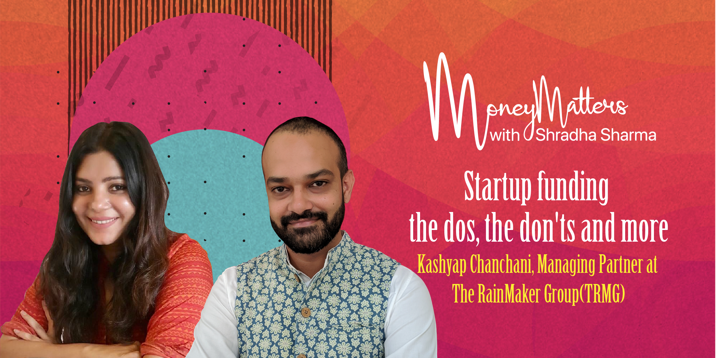 Startup funding – the dos, the don'ts and more