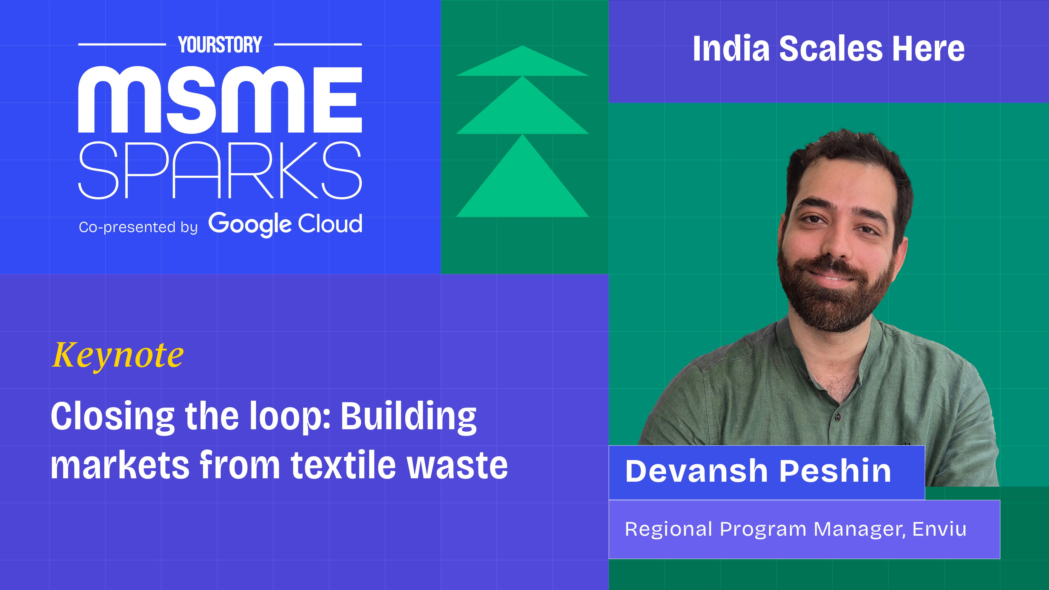 Enviu’s Devansh Peshin on building markets and jobs from India’s textile waste

