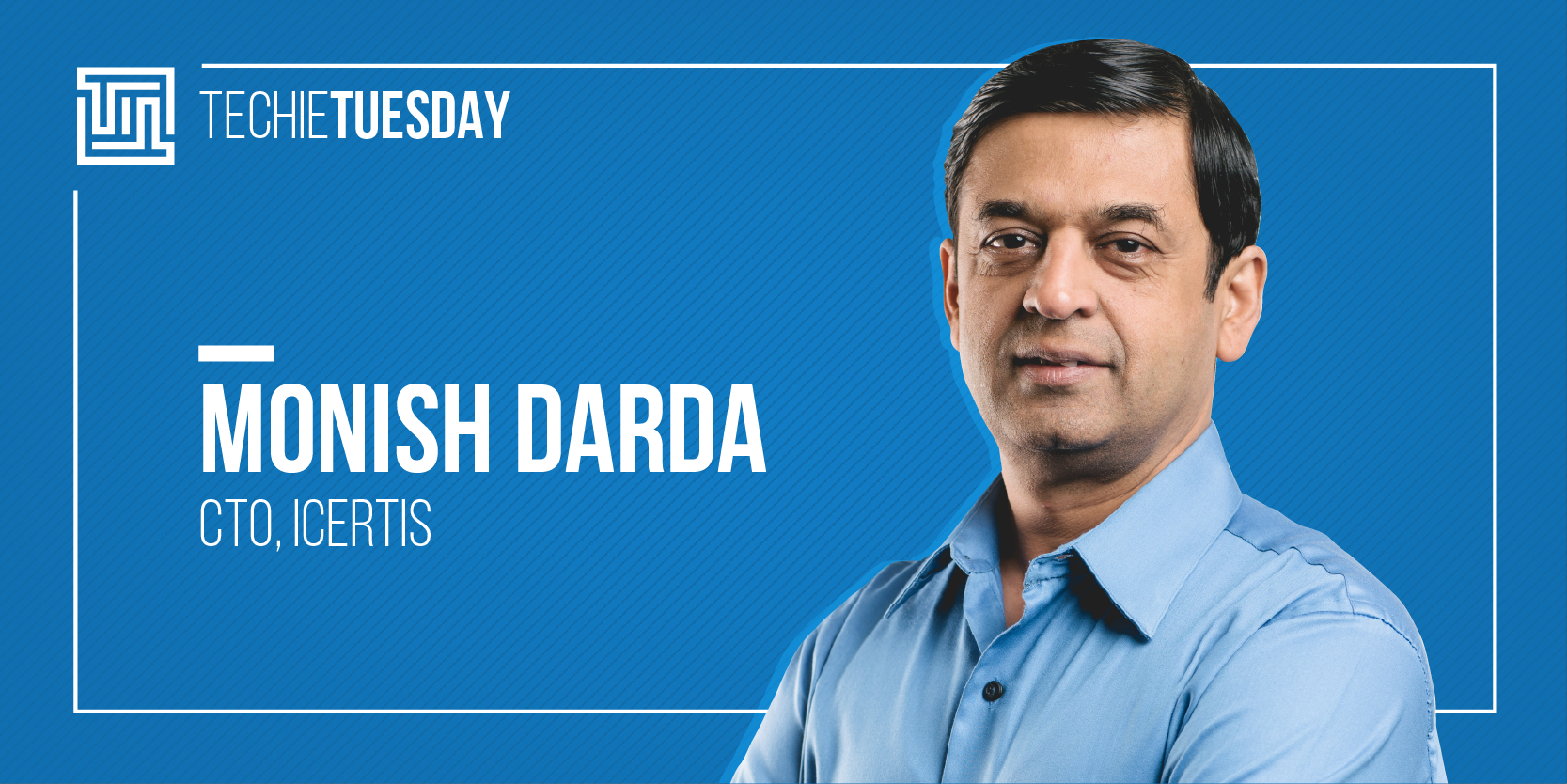 [Techie Tuesday] From falling short of cracking engineering entrance to building a SaaS unicorn: the journey of Icertis CTO Monish Darda