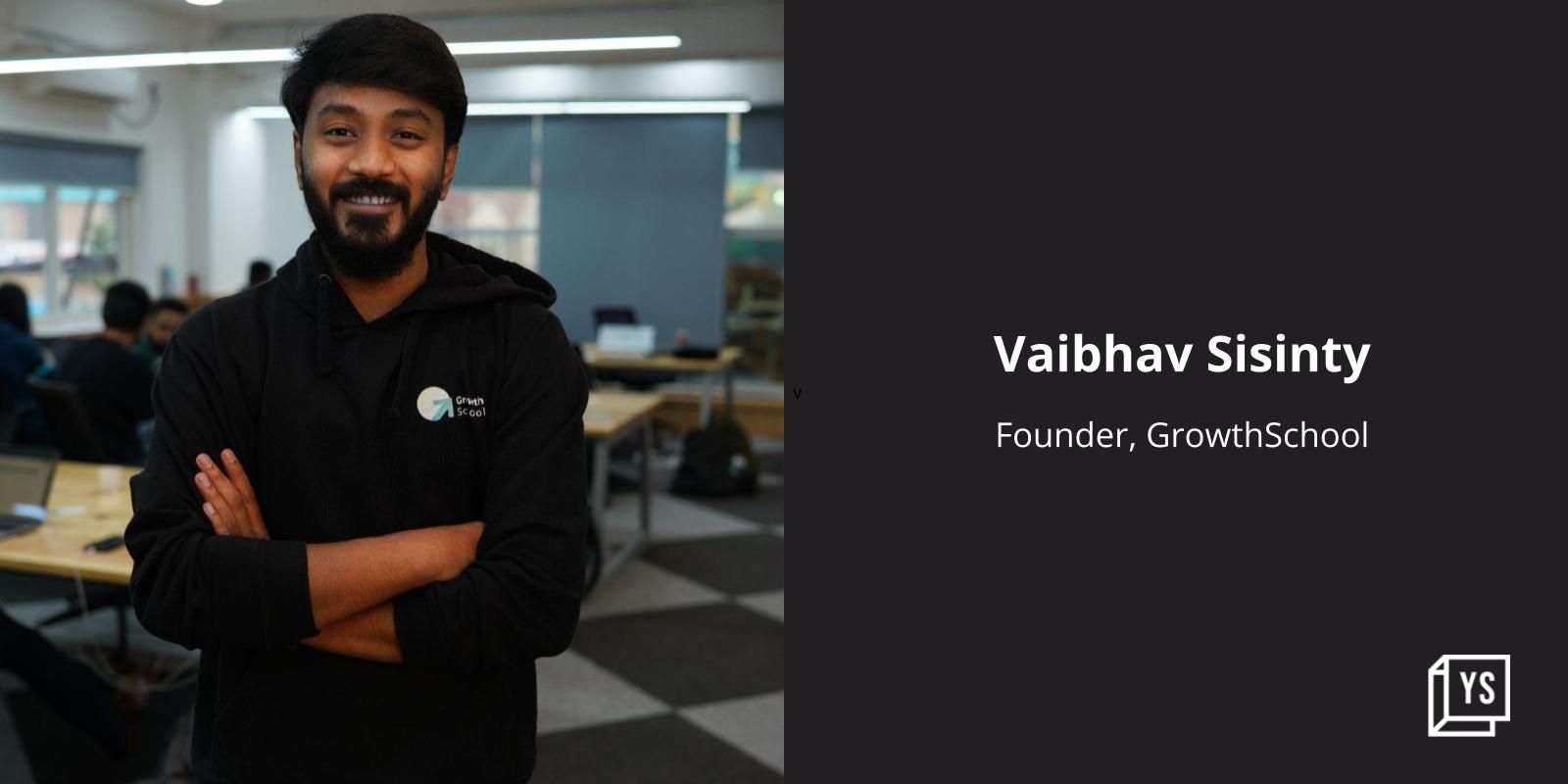 People truly want to upskill and grow: GrowthSchool’s Vaibhav Sisinty
