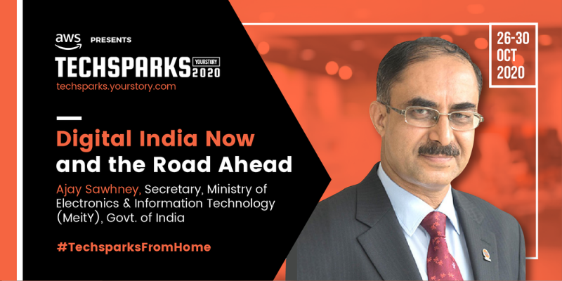 Digital India now and the road ahead with Ajay Sawhney, only at TechSparks 2020