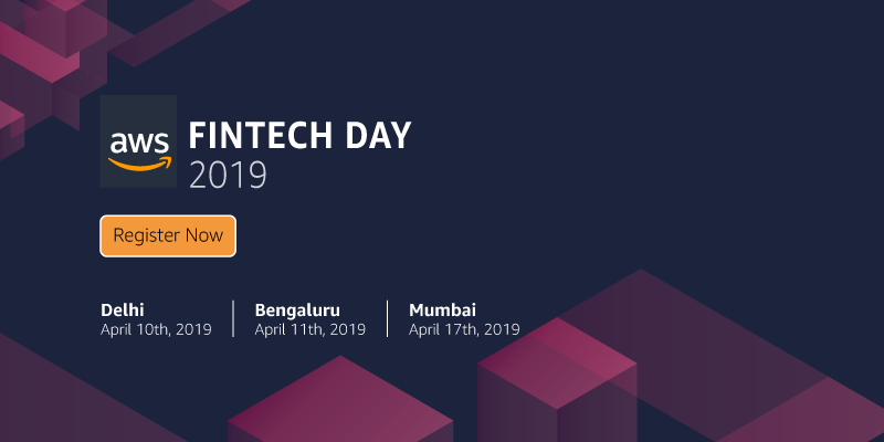 AWS FinTech Day will bring together key stakeholders from the financial community to discuss India’s future in FinTech
