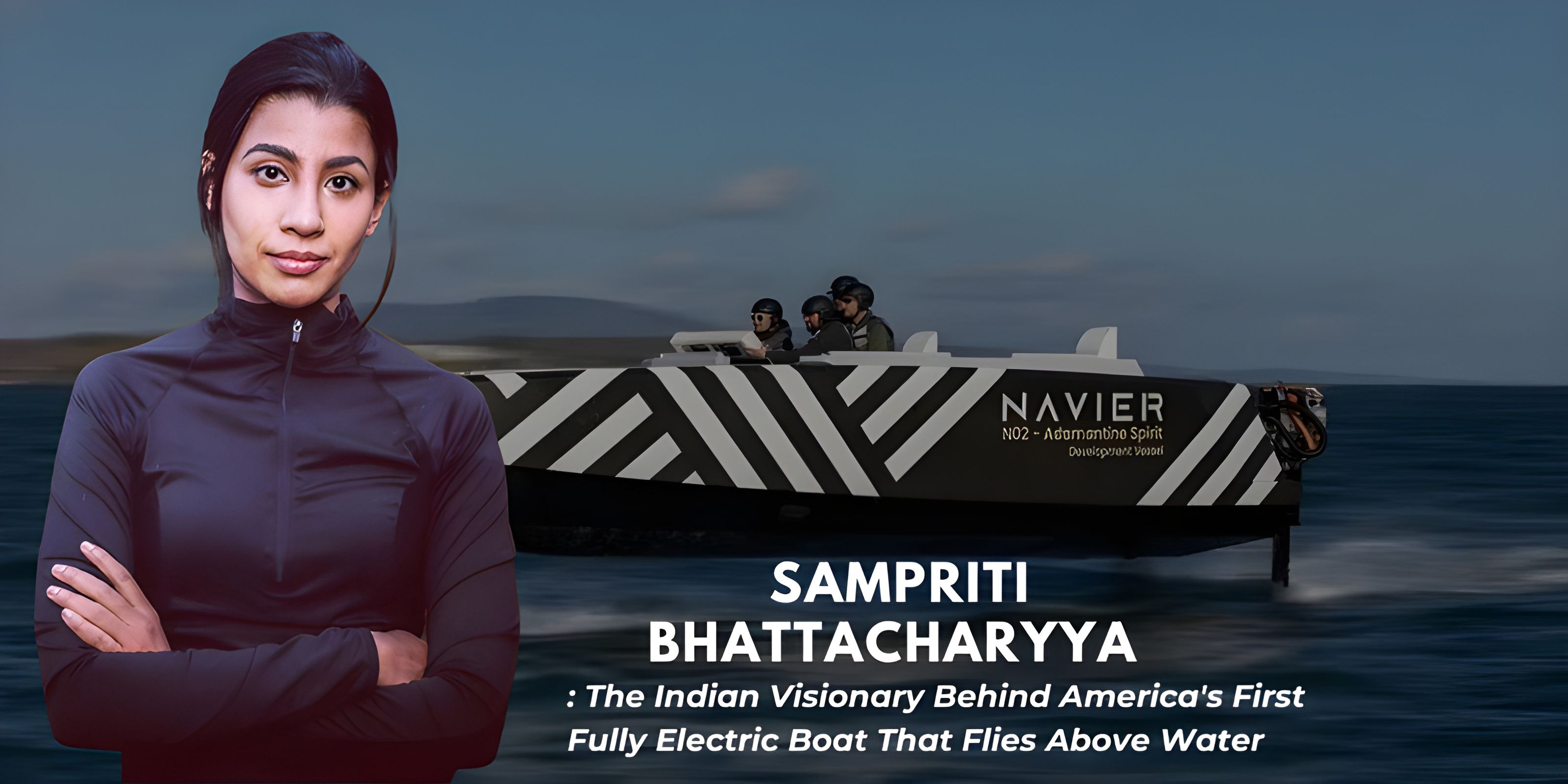 Indian Woman Sampriti Bhattacharyya: Creator of America's First Flying Electric Boat