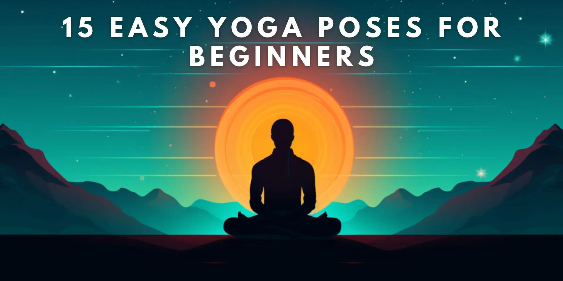 Kickstart Your Yoga Journey: 15 Beginner-Friendly Poses