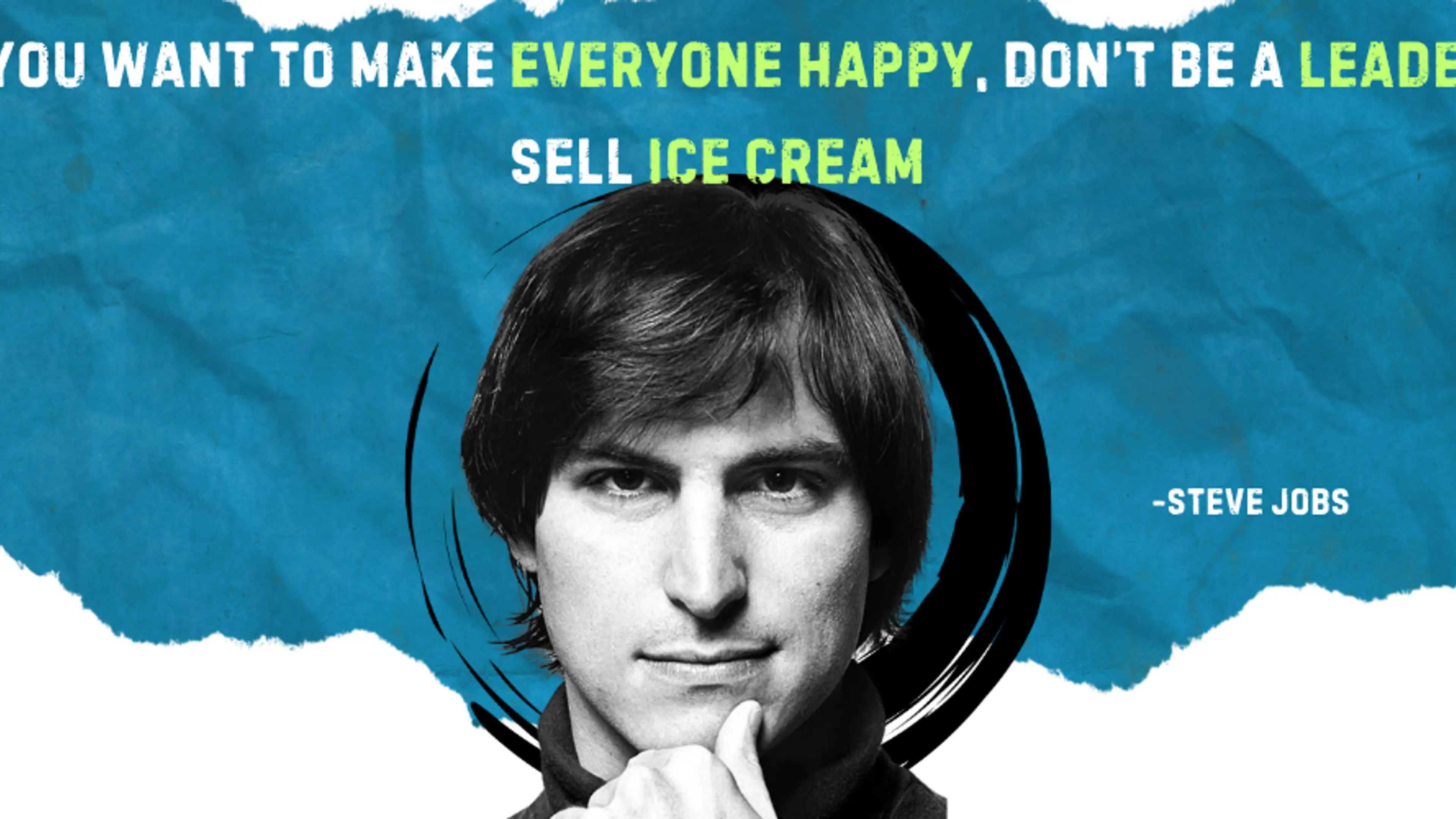 Steve Jobs' Advice: To Make Everyone Happy, Don’t Be a Leader, Sell Ice Cream