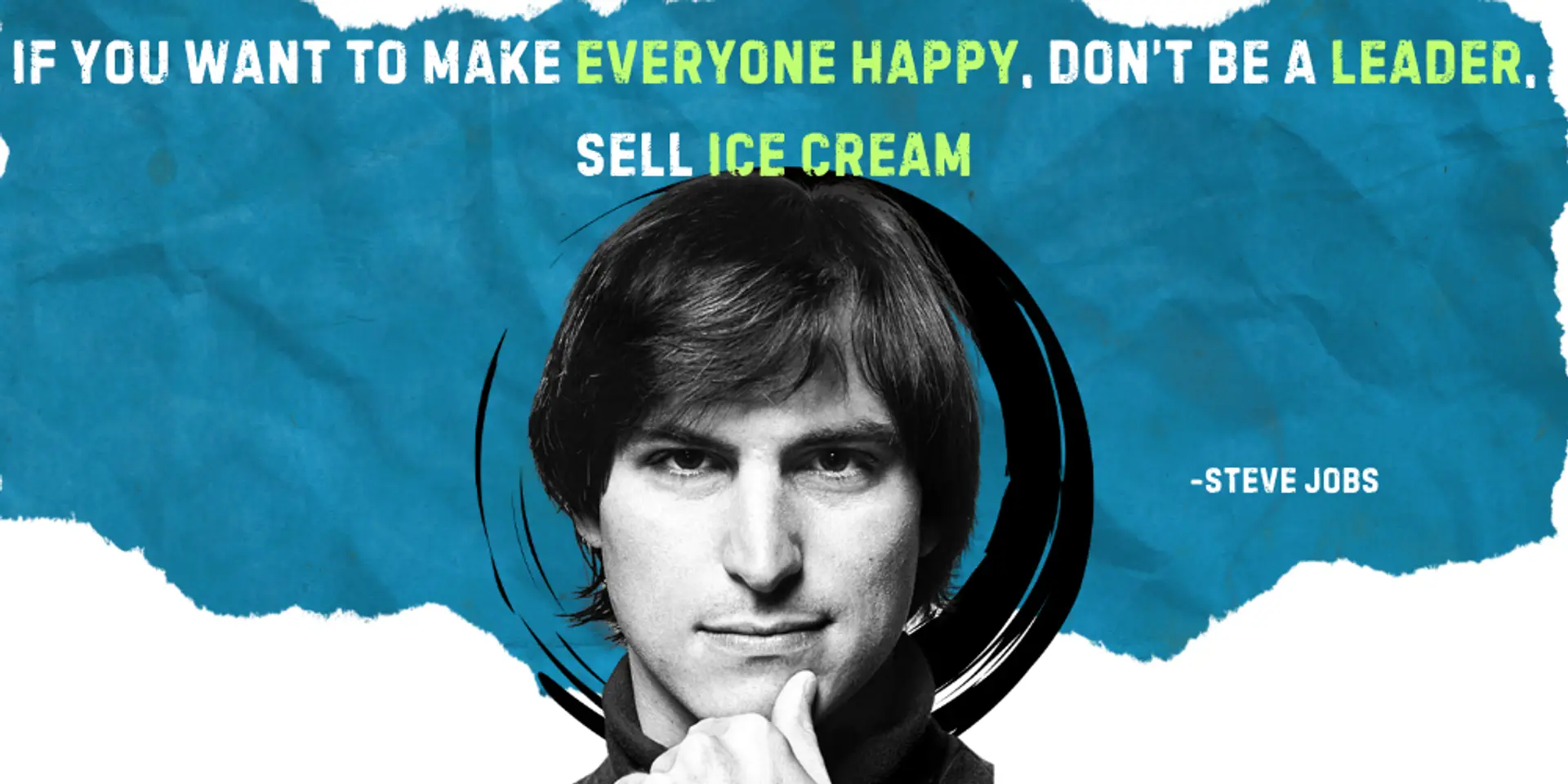 Steve Jobs' Advice: To Make Everyone Happy, Don’t Be a Leader, Sell Ice Cream