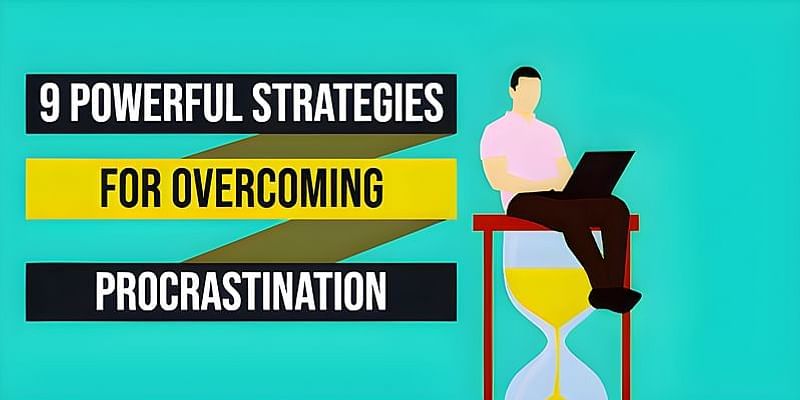 Stop Procrastinating Today: 9 Effective Strategies for Success
